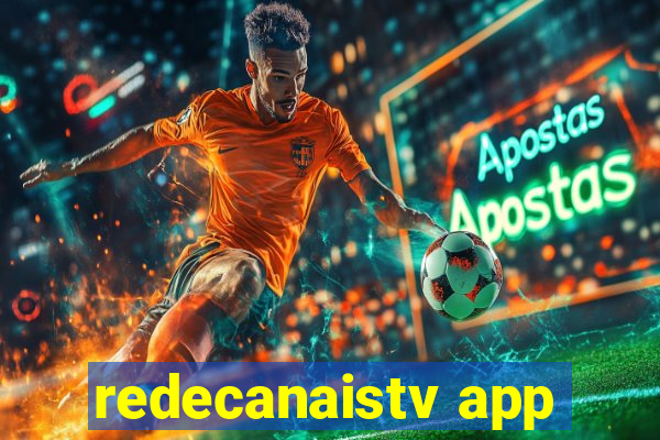 redecanaistv app